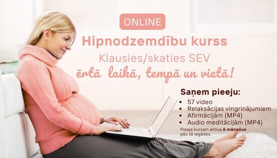 Hipnodzemdību kurss (online). Klausies sev ērtā brīdī, tempā un vietā!